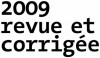 2009 REVUE ET CORRIGÉE PRÉSENTÉ PAR LE THÉÂTRE DU RIDEAU VERT 