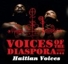 THE NATHANIEL DETT CHORALE PRESENTSVOICES OF THE DIASPORA...HAITIAN VOICES 