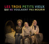 Les trois petits vieux qui ne voulaient pas mourir 