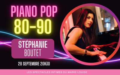 Stéphanie Boutet, Piano Pop années 80-90, 28 septembre, 2023 