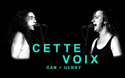 Cette Voix : Dan et Gerry, notre histoire, 10 et 11 janvier 2025 | 9 et 10 janvier 2026 Le Studio-Cabaret, Espace St-Denis, Montréal, QC