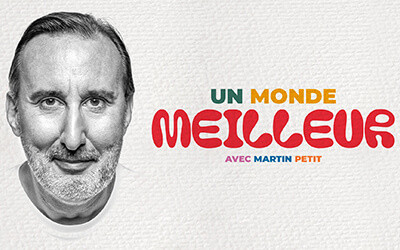 Un monde meilleur avec Martin Petit, 15 février 2025 