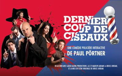 Dernier coup de Ciseaux, 4 au 21 septembre 2025 Le Studio-Cabaret, Espace St-Denis, Montréal, QC