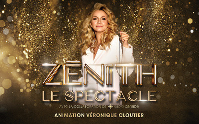 ZÉNITH, LE SPECTACLE, 29 mai au 1er juin 2025 Théâtre St-Denis, Montréal, QC