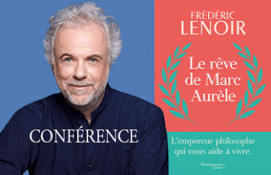 Marc Aurèle et les clés de la sagesse stoïcienne - Avec Frédéric Lenoir, 11 et 12 mars 2025 