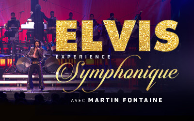 Elvis Experience Symphonique, 14 et 15 août 2026 Théâtre St-Denis, Montréal, QC