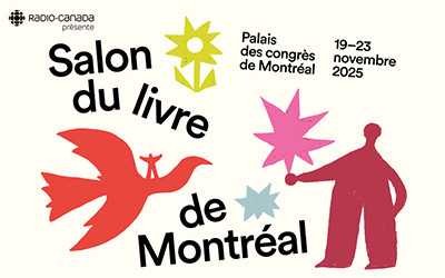 Salon du livre de Montréal, 19 au 23 novembre 2025 Palais des congrès MTL, Montréal, QC