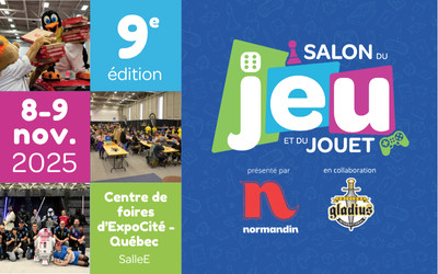Salon du jeu et du jouet, 8 et 9 novembre 2025 Centre de foires de Québec, ExpoCité, Québec, QC