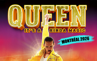 Queen : It's Kinda Magic, 4 octobre 2026 Théâtre St-Denis, Montréal, QC