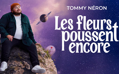 Tommy Néron: Les fleurs poussent encore, 22 janvier 2026 Monument-National, Montréal, QC