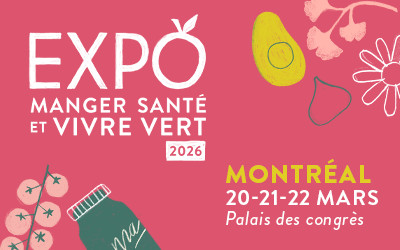 Expo Manger Santé et Vivre Vert, 20-22 mars 2026 Palais des congrès MTL, Montréal, QC