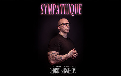 Cédric Bergeron - Sympathique, 5 février 2026 Monument-National, Montréal, QC