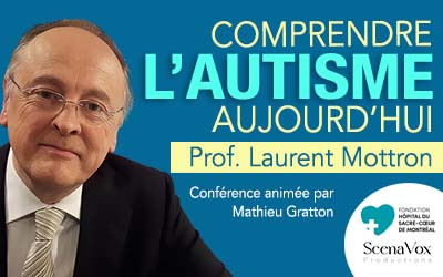 COMPRENDRE L'AUTISME AUJOURD'HUI, 31 mai 2026 Théâtre St-Denis, Montréal, QC