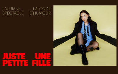 Lauriane Lalonde - Juste une petite fille, 4 Juin 2026 Monument-National, Montréal, QC