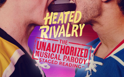HEATED RIVALRY - The Unauthorized Musical Parody, 17 au 19 juillet 2026 Studio St-Denis, Montréal, QC