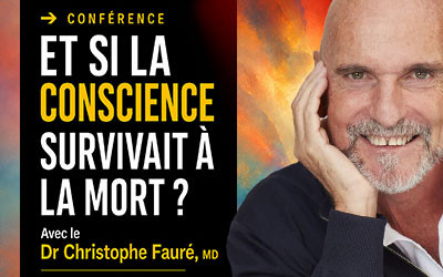Dr Christophe Fauré - Et si la conscience survivait à la mort, 25 septembre 2026 Théâtre St-Denis, Montréal, QC