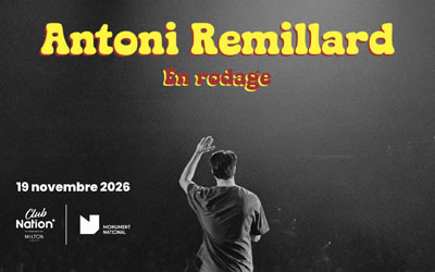Antoni Remillard - En Rodage, 19 novembre 2026 Monument-National, Montréal, QC
