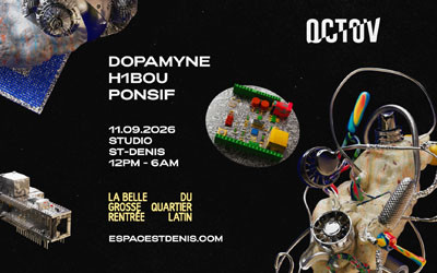 OCTOV : Dopamyne - H1bou - Ponsif, 11 septembre 2026 Studio St-Denis, Montréal, QC