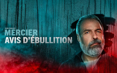Jean-François Mercier - Avis d'ébullition, 18 février 2027 Studio St-Denis, Montréal, QC