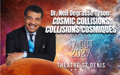 Neil Degrasse Tyson - Collisions Cosmiques, 17 octobre 2027 Théâtre St-Denis, Montréal, QC