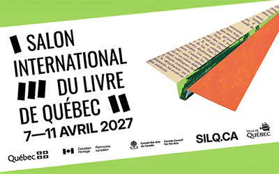 Salon international du livre de Québec, 7 au 11 avril 2027 Centre de foires de Québec, ExpoCité, Québec, QC
