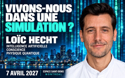 VIVONS-NOUS DANS UNE SIMULATION? Conférence avec Loïc Hetch, 7 avril 2027 Studio St-Denis, Montréal, QC