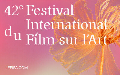 Le Festival International du Film sur l'Art, (Le FIFA), 14-24 mars 2024 Montréal, QC